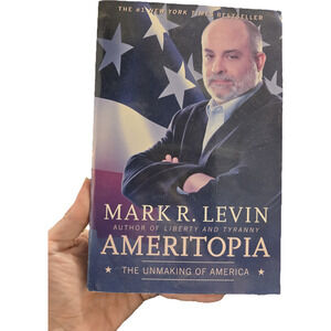 Ameritopia The Unmaking of America Mark R. Levin Conservative Philosophy